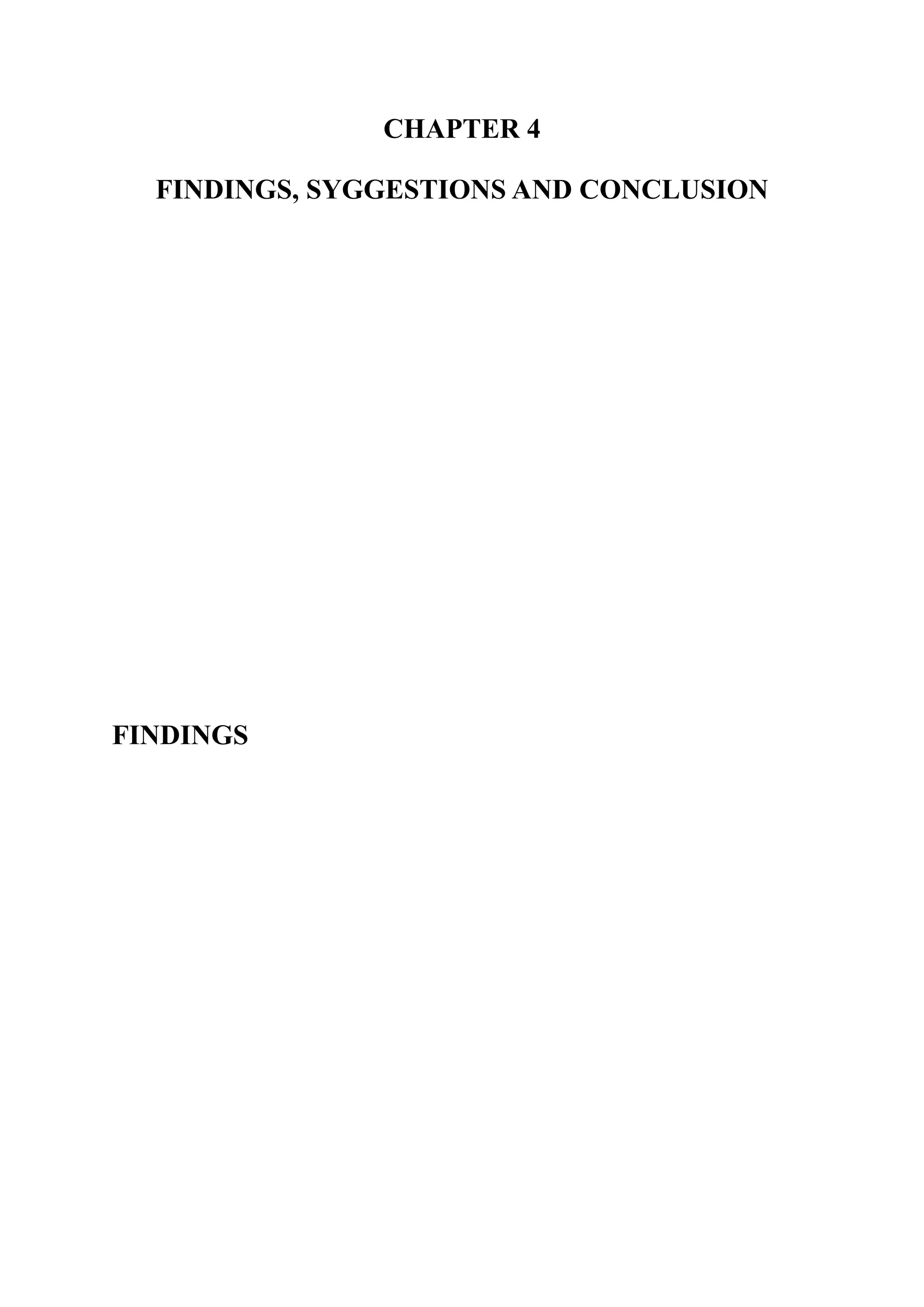 CHAPTER 4
FINDINGS, SYGGESTIONS AND CONCLUSION
FINDINGS
 