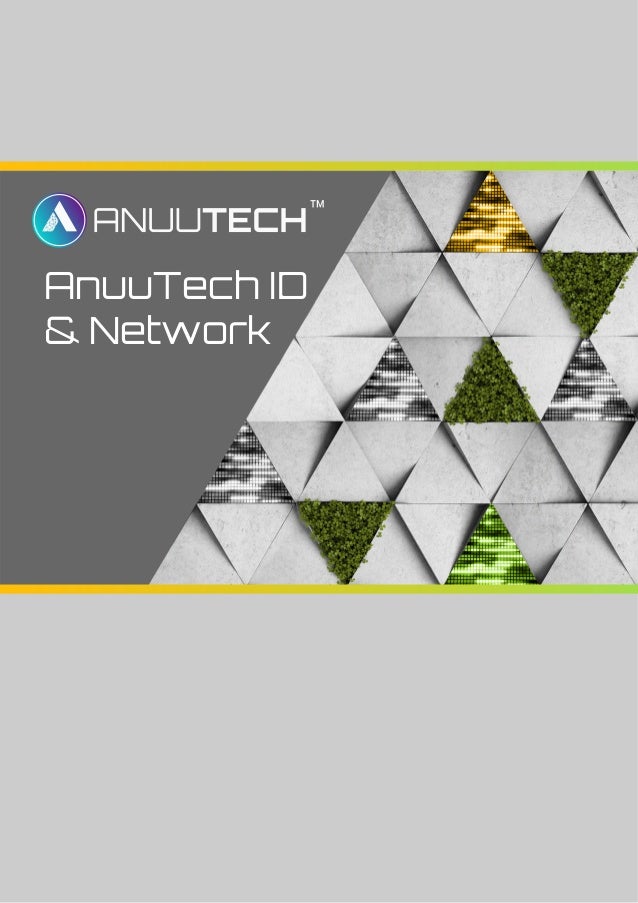 ™
AnuuTech ID
& Network
 