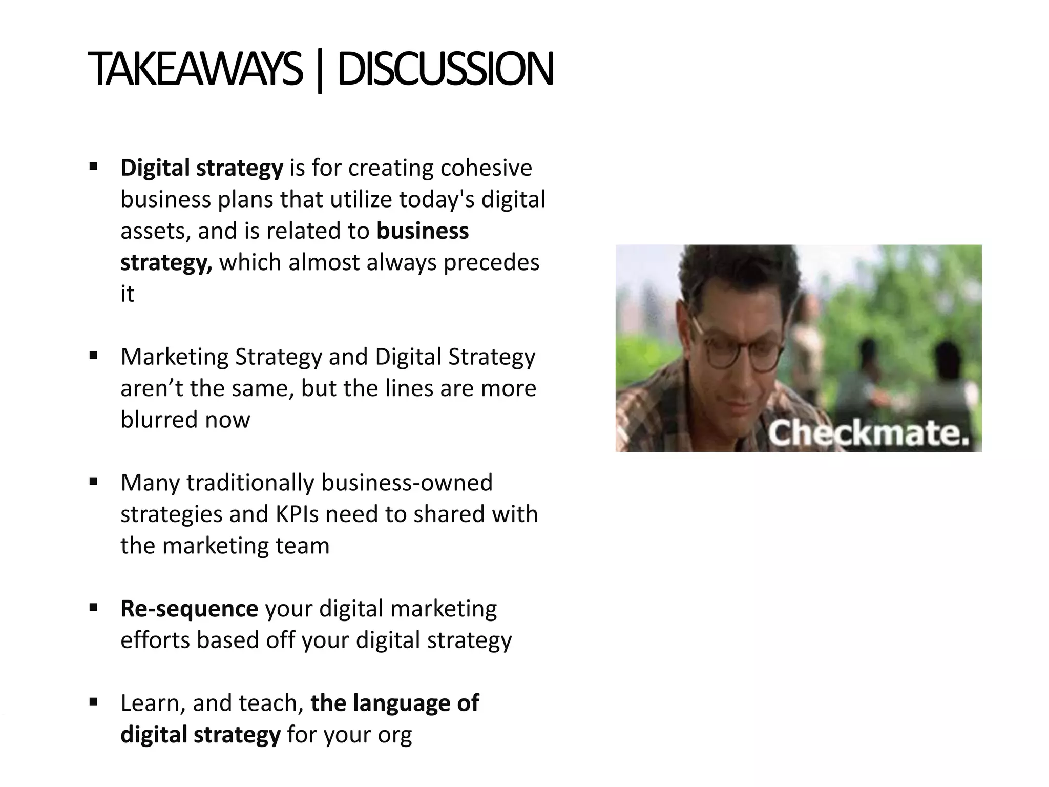 Measurable Marketing That Moves You // © 2018 - All information in this document is copyright protected and the property of Anvil Media Inc.
Auditing your Social Presence
TAKEAWAYS|DISCUSSION
 Digital strategy is for creating cohesive
business plans that utilize today's digital
assets, and is related to business
strategy, which almost always precedes
it
 Marketing Strategy and Digital Strategy
aren’t the same, but the lines are more
blurred now
 Many traditionally business-owned
strategies and KPIs need to shared with
the marketing team
 Re-sequence your digital marketing
efforts based off your digital strategy
 Learn, and teach, the language of
digital strategy for your org
 