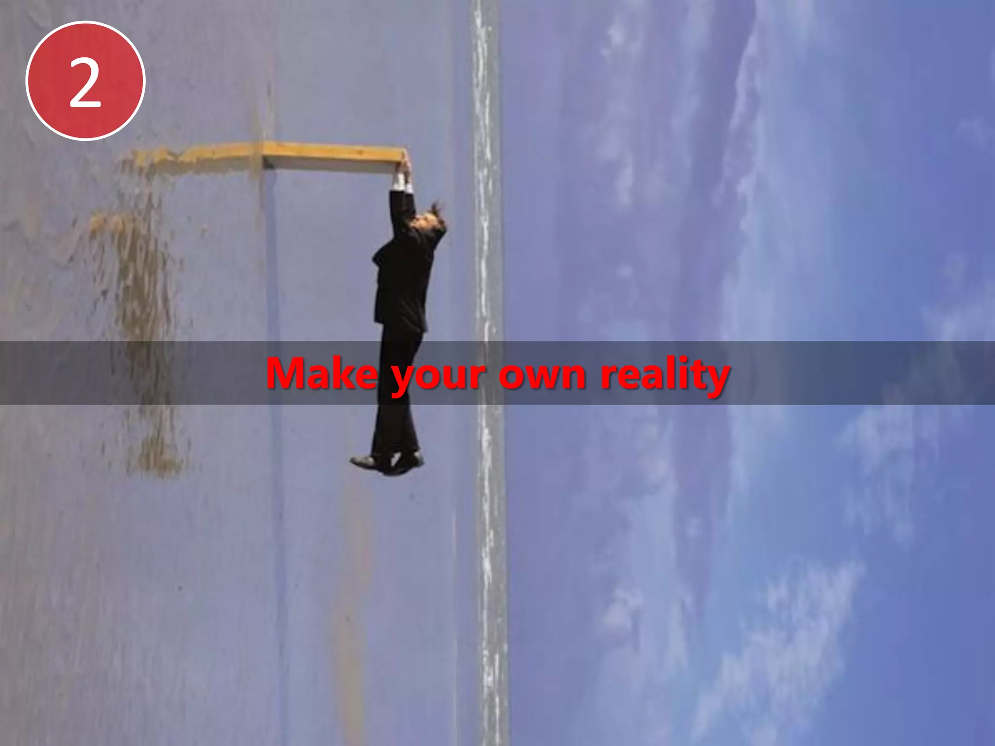 2


    Make your own reality
 