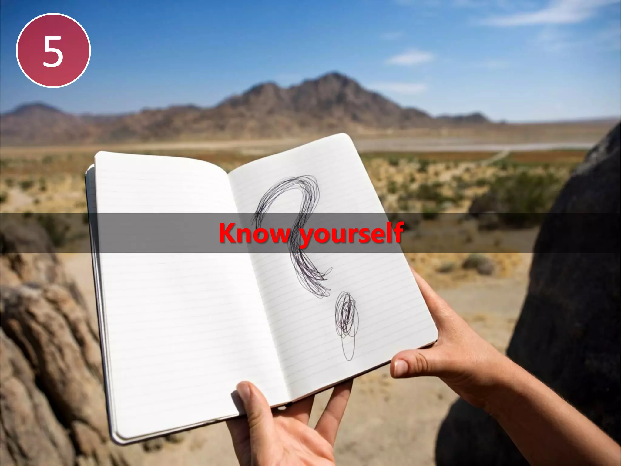 5


    Know yourself
 