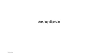 Anxiety disorder
10/2/2023 1
 