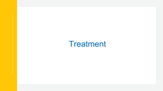 Treatment
 