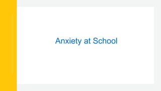 Anxiety at School
 