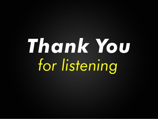 Thank You For Listening