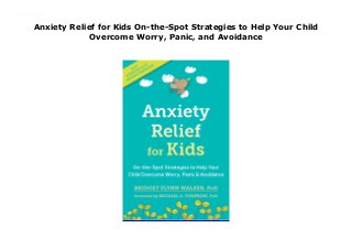 Anxiety Relief for Kids On-the-Spot Strategies to Help Your Child
Overcome Worry, Panic, and Avoidance
Anxiety Relief for Kids On-the-Spot Strategies to Help Your Child Overcome Worry, Panic, and Avoidance Visit Here : https://estradaro.blogspot.com/?book=1626259534
 