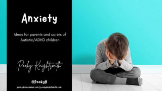 Anxiety and ADHD or Autism