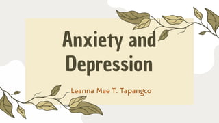 Anxiety and
Depression
 