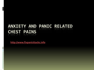 Anxiety and Panic Related Chest Pains http://www.fixpanicttacks.info 
