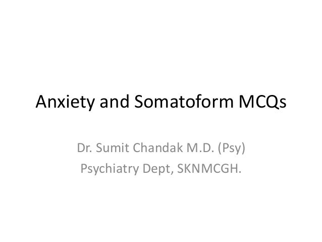 Anxiety And Somatoform Mc Qs