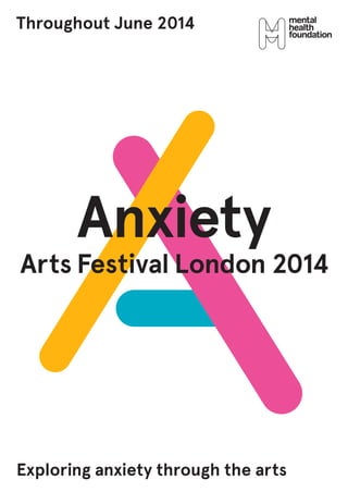 Exploring anxiety through the arts
Throughout June 2014
 