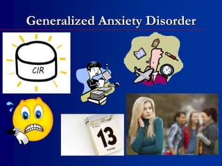 Generalized Anxiety Disorder
 