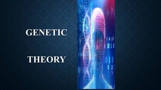 GENETIC
THEORY
 