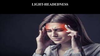LIGHT-HEADEDNESS
 