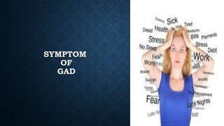 SYMPTOM
OF
GAD
 