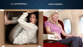 CLASTPPHOBIA AERO PHOBIA
 