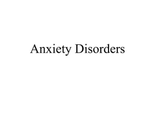 Anxiety Disorders
 