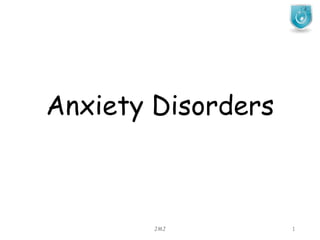 Anxiety Disorders
JMJ 1
 
