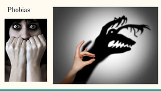 Phobias
 