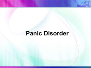Panic Disorder
 
