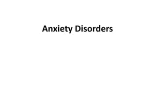 Anxiety Disorders
 