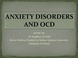 DONE BY:
Al-Yaqdhan Al-Atbi
Senior Medical Student at Sultan Qaboos University;
Sultanate of Oman
 