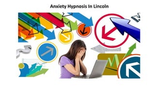 Anxiety Hypnosis In Lincoln
 
