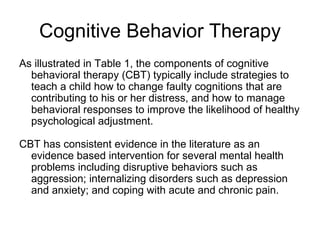 Cognitive Behavior Therapy ,[object Object],[object Object]