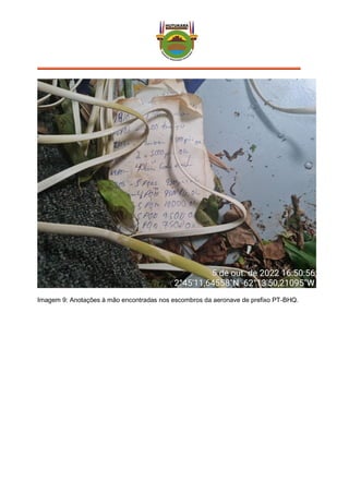 Imagem 9: Anotações à mão encontradas nos escombros da aeronave de prefixo PT-BHQ.
 