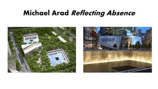 Michael Arad Reflecting Absence