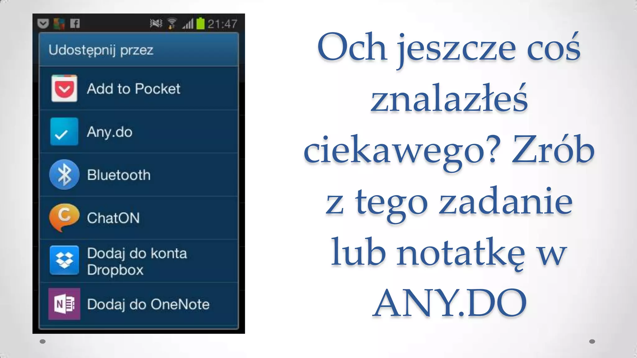 Och jeszcze coś
znalazłeś
ciekawego? Zrób
z tego zadanie
lub notatkę w
ANY.DO

 