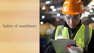 Safety of machinery
 