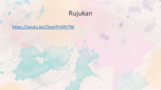 Rujukan
https://youtu.be/OzqnPvV0V7M
 