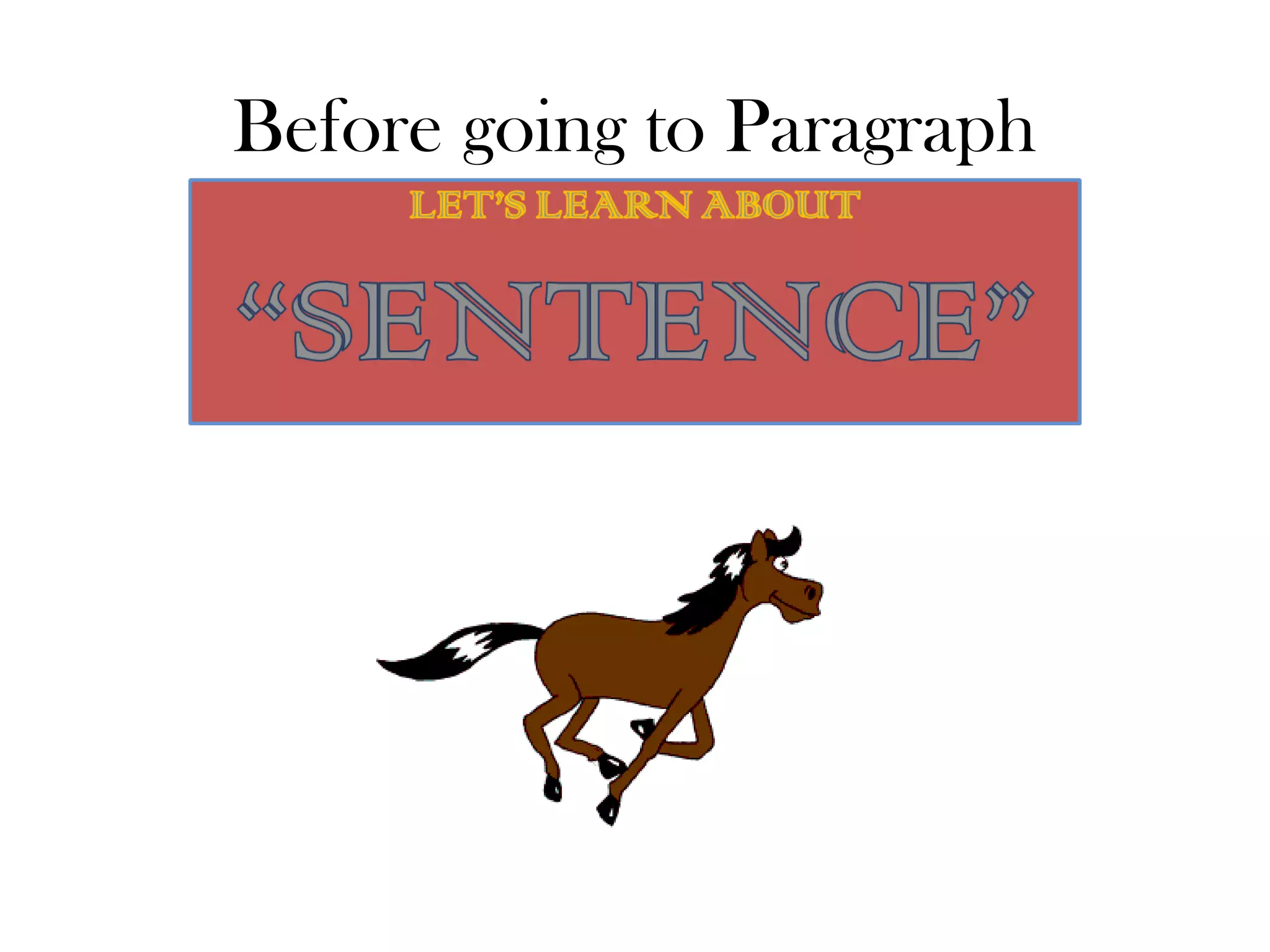 Before going to Paragraph 
 