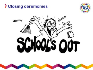 Closing ceremonies
 