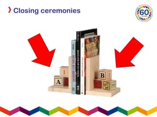 Closing ceremonies
 