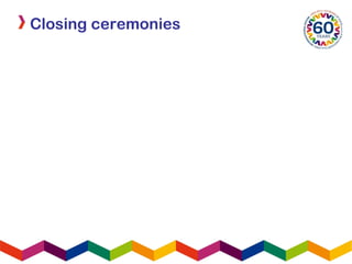 Closing ceremonies
 