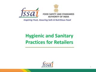 1
Hygienic and Sanitary
Practices for Retailers
 