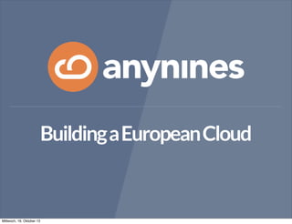 Building a European Cloud

Mittwoch, 16. Oktober 13

 