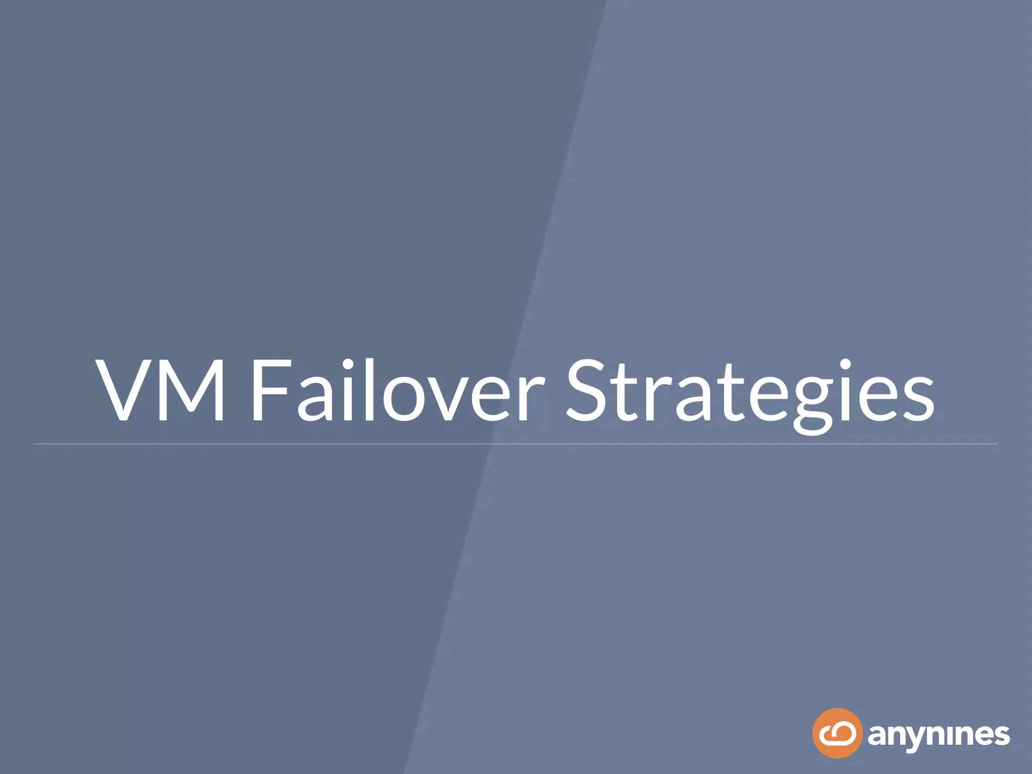 VM Failover Strategies
 