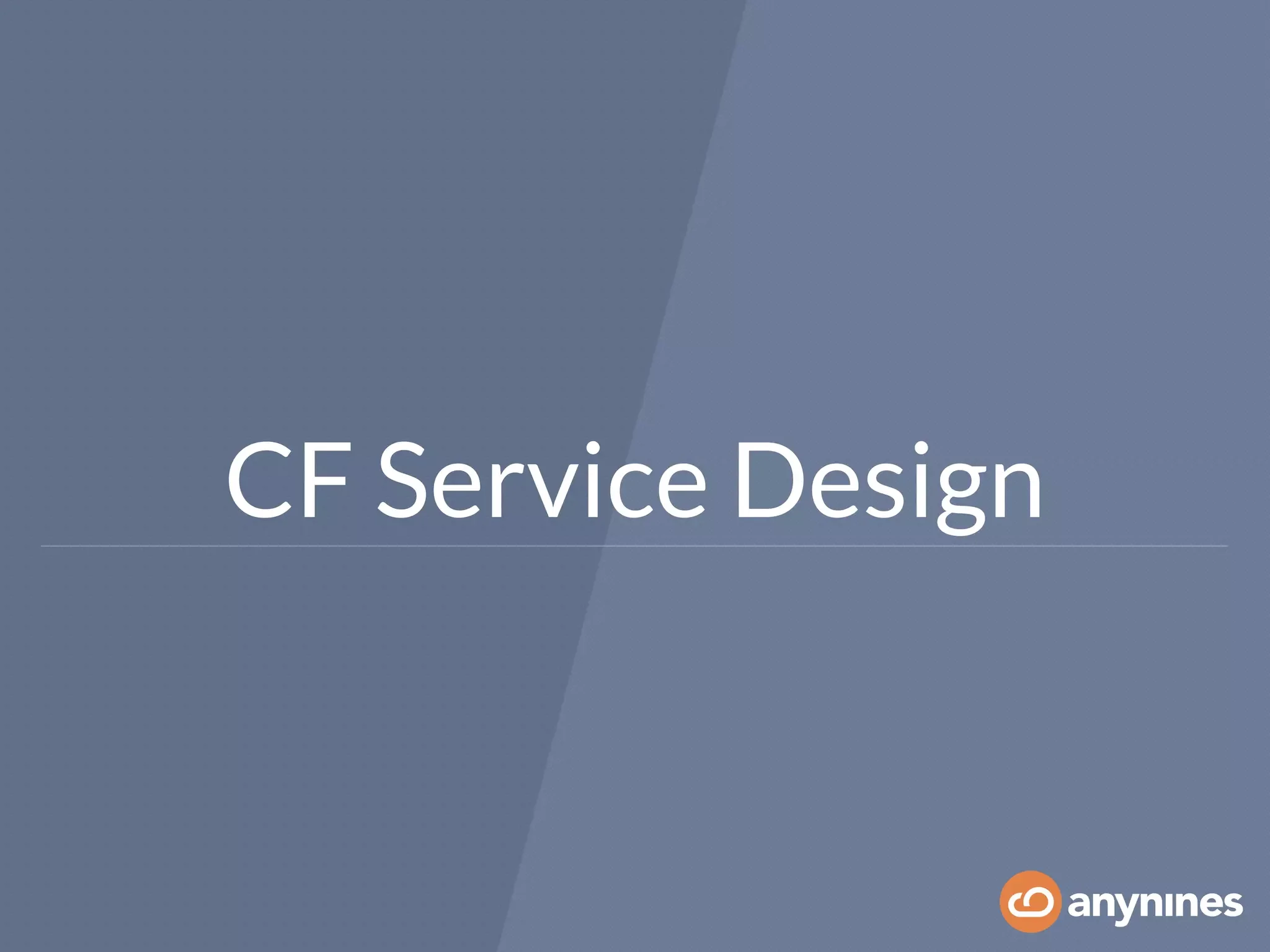 CF Service Design
 
