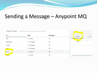 Sending a Message – Anypoint MQ
 