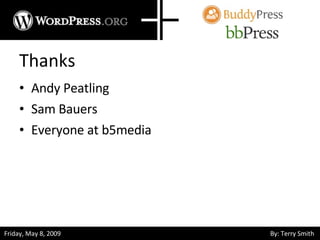 Thanks Andy Peatling Sam Bauers Everyone at b5media 