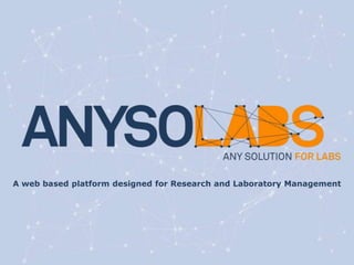 A web based platform designed for Research and Laboratory Management
 