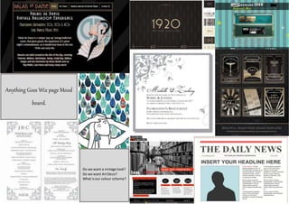 Anything Goes Wix page Mood
board.
Do we want a vintage look?
Do we want ArtDeco?
What isour colour scheme?
 