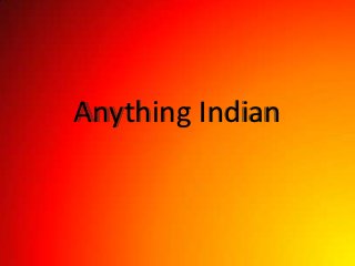 Anything Indian
 