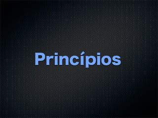 Princípios
 