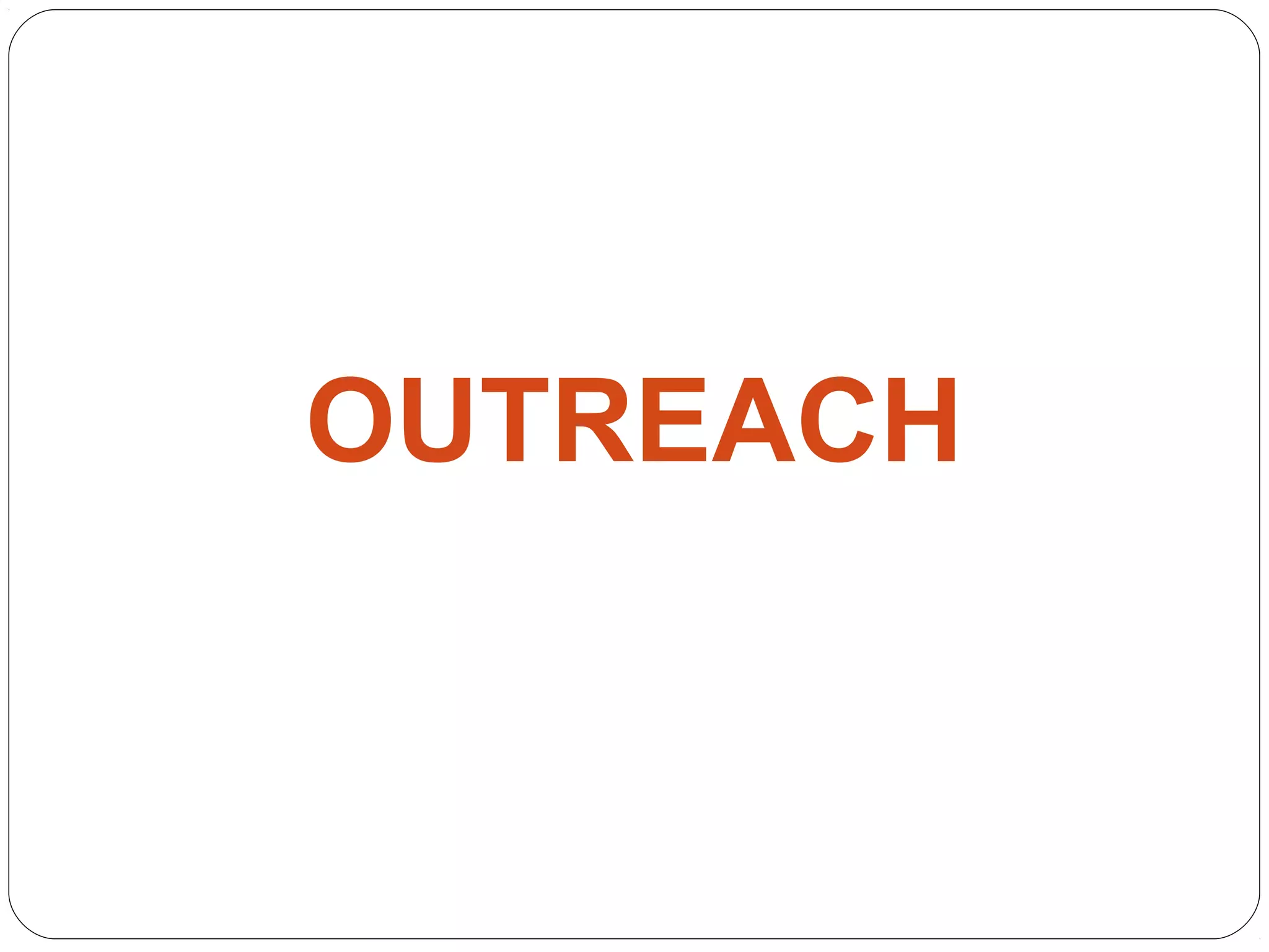 OUTREACH
 