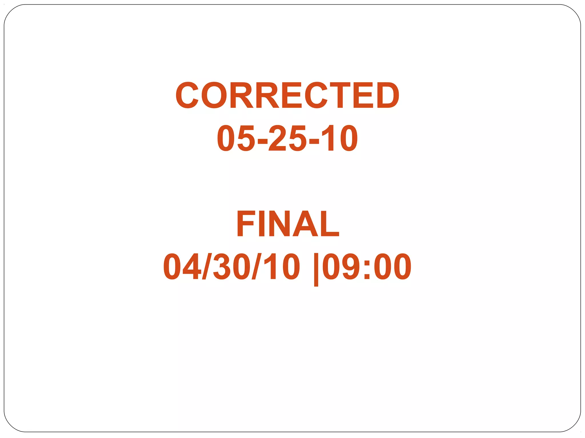 CORRECTED
05-25-10
FINAL
04/30/10 |09:00
 