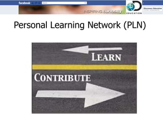 Personal Learning Network (PLN)
 